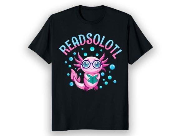 READSOLOTL: Funny Axolotl T-Shirt Design