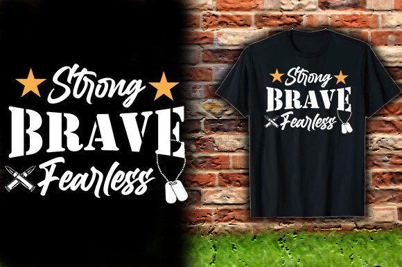Strong, Brave, Fearless: T-Shirt Design for Bold Branding